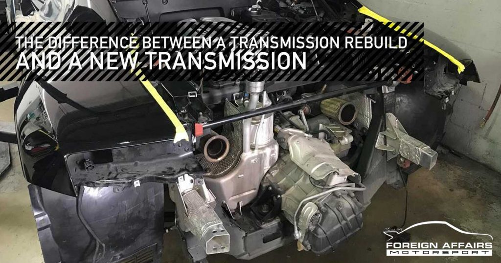 Transmission Issues: Deciding On A Rebuild Or New Transmission